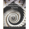 Artificial Intelligence Building Intelligent Systems: Step by Step Tutorials