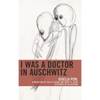 I Was a Doctor in Auschwitz - Hardcover