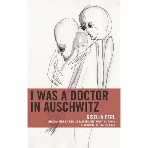 I Was a Doctor in Auschwitz - Hardcover