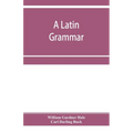 A Latin grammar