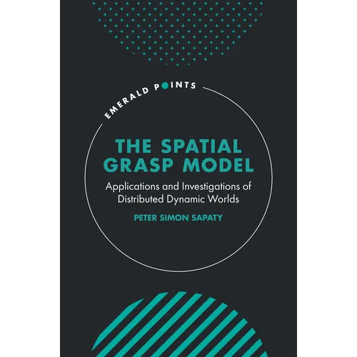 The Spatial Grasp Model: Applications and Investigations of Distributed Dynamic Worlds