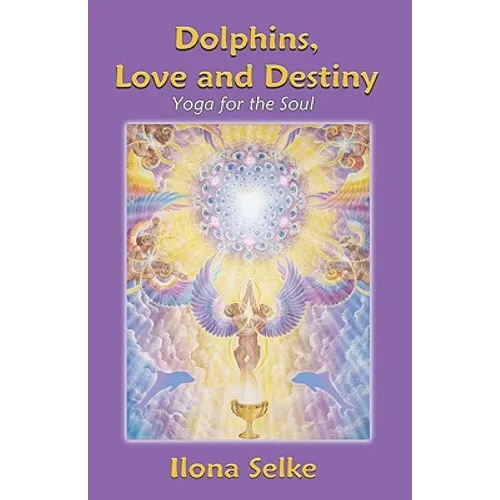 Dolphins, Love and Destiny: Yoga for the Soul