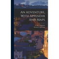 An Adventure, With Appendix And Maps