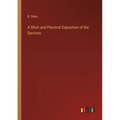 A Short and Practical Exposition of the Services