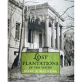 Lost Plantations of the South