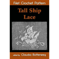 Tall Ship Lace Filet Crochet Pattern: Complete Instructions and Chart