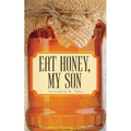 Eat Honey, My Son