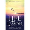 Life Lesson: A Testimony of God's Grace Following an Attempted Suicide