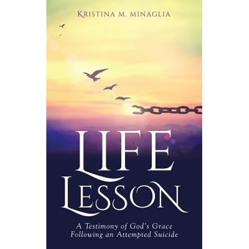 Life Lesson: A Testimony of God's Grace Following an Attempted Suicide