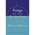 Songs of the Arcturians: Arcturian Star Chronicles Book 1