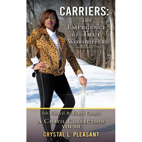 Carriers: The Emergence of True Worshippers: Ish Chayil & Eshet Chayil