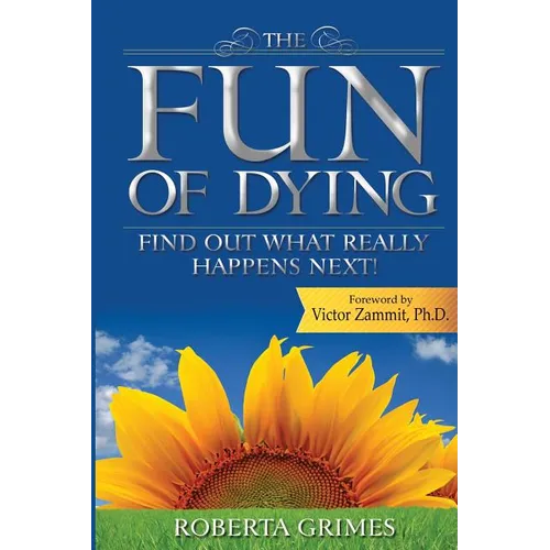 The Fun of Dying: Find Out What Really Happens Next