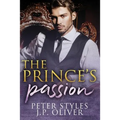 The Prince's Passion: A Fake Engagement Royalty Romance