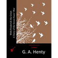 With Frederick the Great: A Story of the Seven Years' War