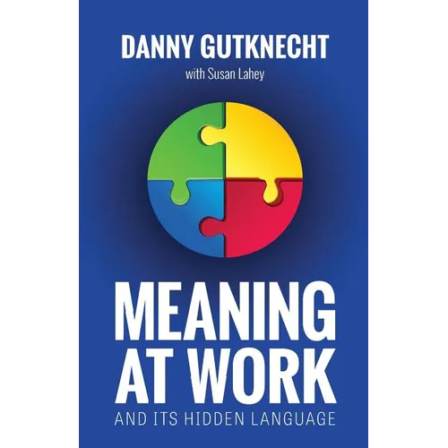 Meaning At Work: And Its Hidden Language