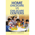 Home Childcare vs Childcare Centers