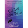 Grow Damn It!: The Feeding and Nurturing of Life