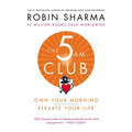 The 5am Club: Own Your Morning. Elevate Your Life.