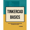 TinkerCAD Basics: An Easy Approach: Simplifying 3D Design and Coding for Beginners