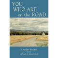 YOU WHO ARE on the ROAD