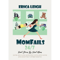MomFails 24/7: Real Stories By Real Moms