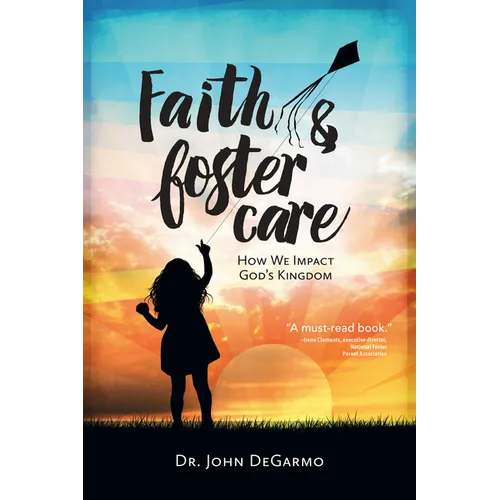 Faith & Foster Care: How We Impact God's Kingdom