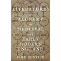 Literatures of Alchemy in Medieval and Early Modern England