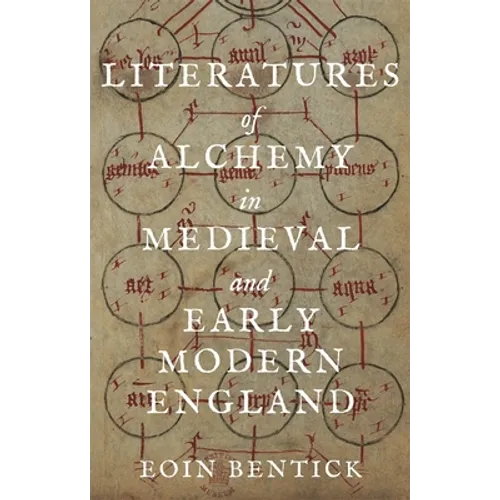 Literatures of Alchemy in Medieval and Early Modern England
