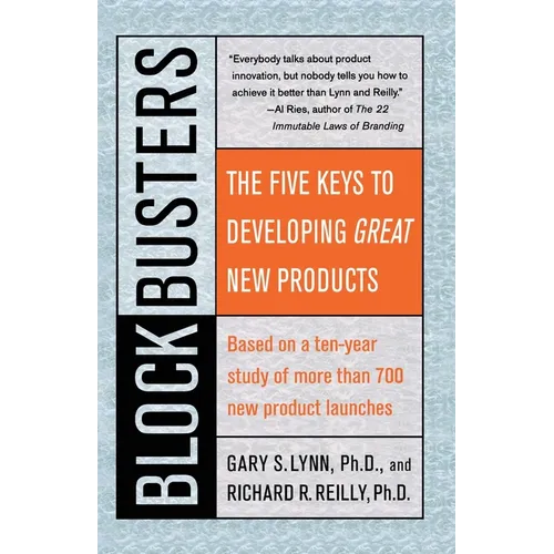 Blockbusters: The Five Keys to Developing Great New Products