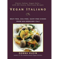 Vegan Italiano: Meat-free, Egg-free, Dairy-free Dishes from Sun-Drenched Italy