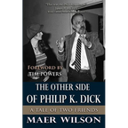 The Other Side of Philip K. Dick: A Tale of Two Friends - Paperback