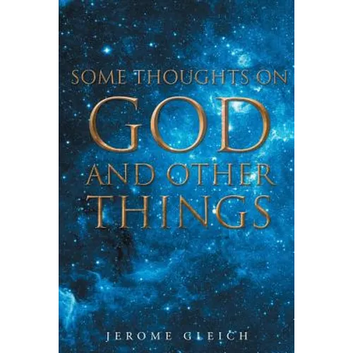 Some Thoughts on God and Other Things
