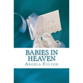 Babies In Heaven: Losing The Son I Never Met