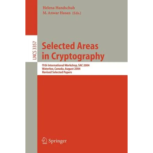 Selected Areas in Cryptography: 11th International Workshop, SAC 2004 Waterloo, Canada, August 9-10, 2004 Revised Selected Papers