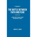 The Battle Between Faith and Fear