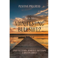 Is Manifesting Bullshit?: Positive Progress