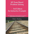 8D Team Based Problem Solving - 3rd Edition: An Instructive Example: Now includes an easy to follow 8D form to ensure all disciplines are properly cov