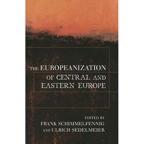 The Europeanization of Central and Eastern Europe