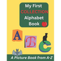 My First Collection Alphabet Book: Learning For Kids