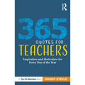 365 Quotes for Teachers: Inspiration and Motivation for Every Day of the Year