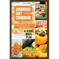 Cirrhosis Diet Cookbook: Nourishing Recipes for a Healthy Liver