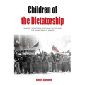 Children of the Dictatorship: Student Resistance, Cultural Politics and the 'Long 1960s' in Greece