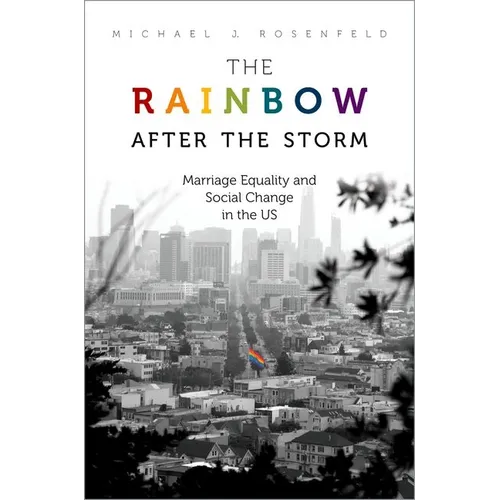 The Rainbow After the Storm: Marriage Equality and Social Change in the U.S.