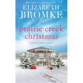 A Prairie Creek Christmas: A Prairie Creek Romance