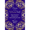 Care of the Whole Self: Yoga-Inspired Practices for Befriending the Self