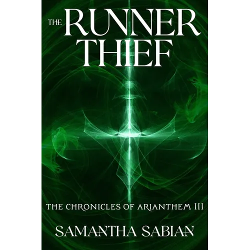 The Runner Thief: The Chronicles of Arianthem III