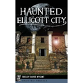 Haunted Ellicott City
