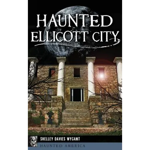 Haunted Ellicott City