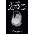 Tomorrow I'm Dead: A Memoir - Paperback