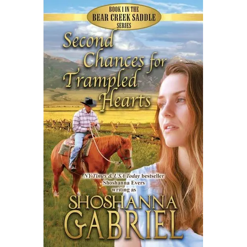Second Chances for Trampled Hearts: Sweet Inspirational Cowboy Romance